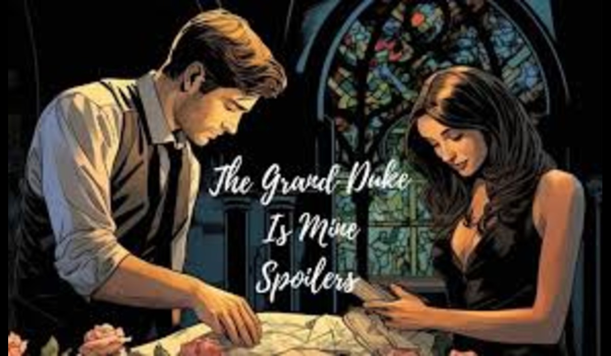 Unveiling the Secrets: Spoilers for 'The Grand Duke is Mine