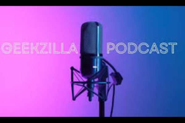 Geekzilla Podcast: Your Ultimate Geek Guide