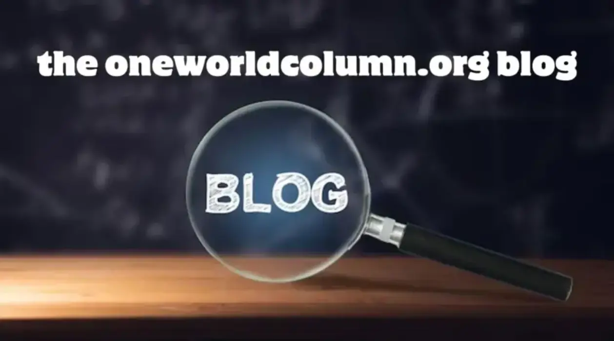 The Oneworldcolumn.org Blog: A Platform for Global Awareness and Social Justice